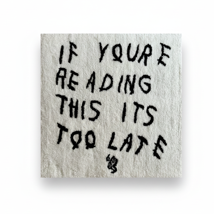 If You're Reading This Its Too Late Rug